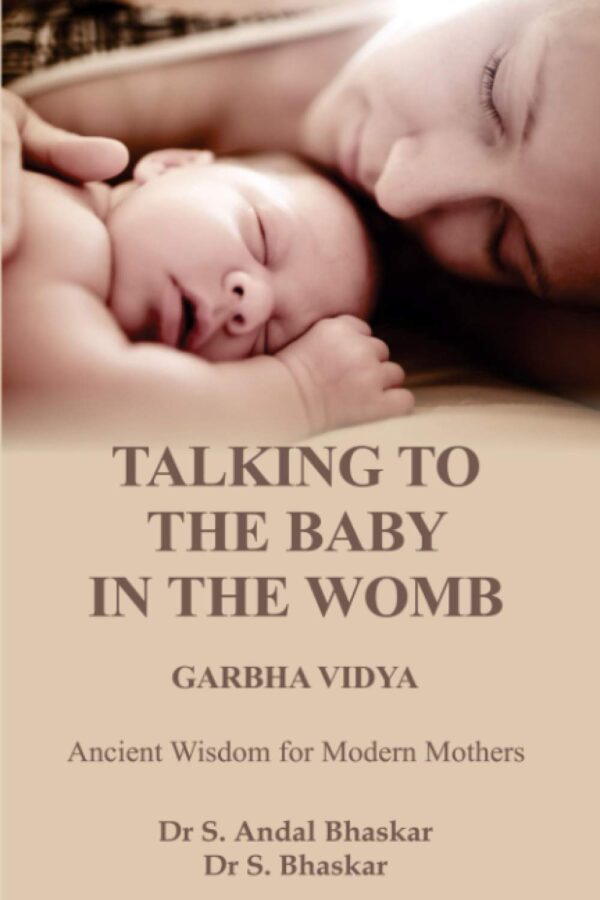 Talking To The Baby In The Womb - Garbha Vidya : Ancient Wisdom For Modern Mothers Paperback – 14 November 2020